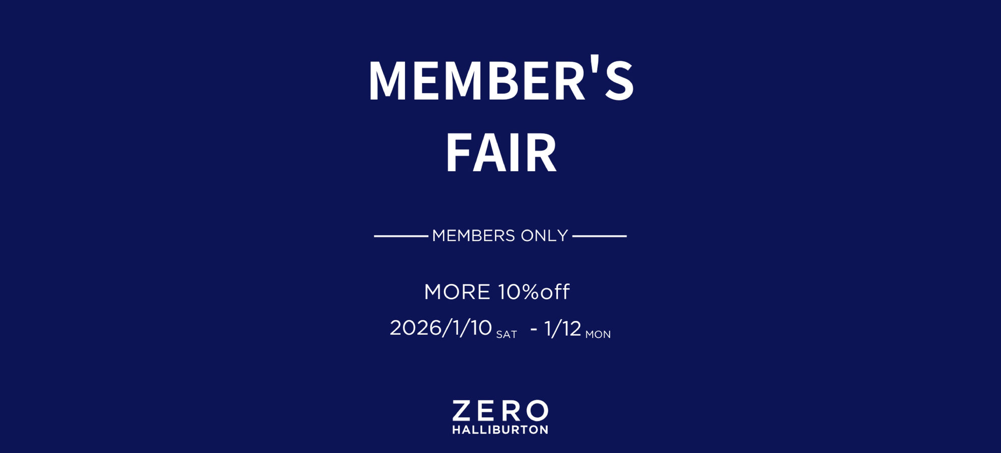 "MEMBER'S FAIR" ALL ITEM 10％OFF  <1/10 SAT - 1/12 MON>